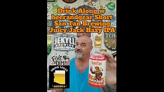 Drink Along Short: San Tan Brewing Juicy Jack Juicy Hazy IPA