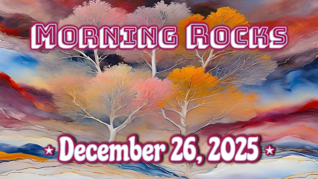🎄 Morning Rocks - 12.26.25