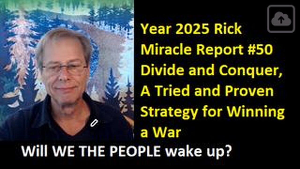 Year 2025 Rick Miracle Report #50, Divide and Conquer, A Tried and Proven Strategy for Winning a War