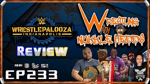 Wrestling with NuKKle HeDDs EP.233- Wrestlepalooza Review #wrestling #independentwrestling