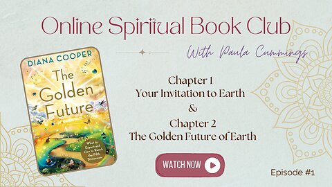 The Golden Future - Ep 1 - "Your Invitation to Earth & The Golden Future of Earth"