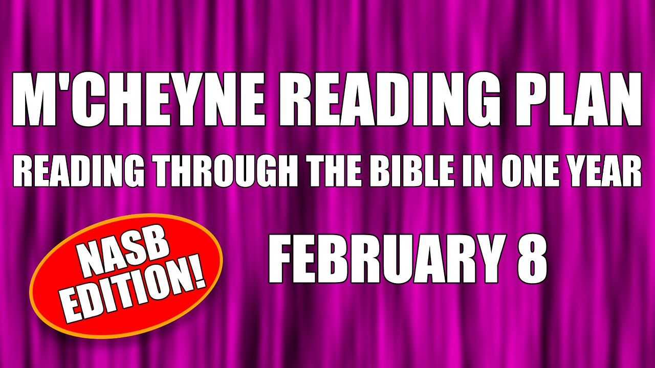 Day 39 - February 8 - Bible in a Year - NASB Edition