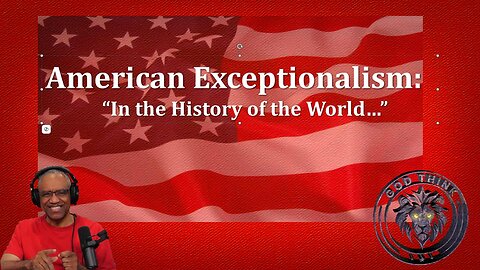23.American Exceptionalism. "In the History of the World"
