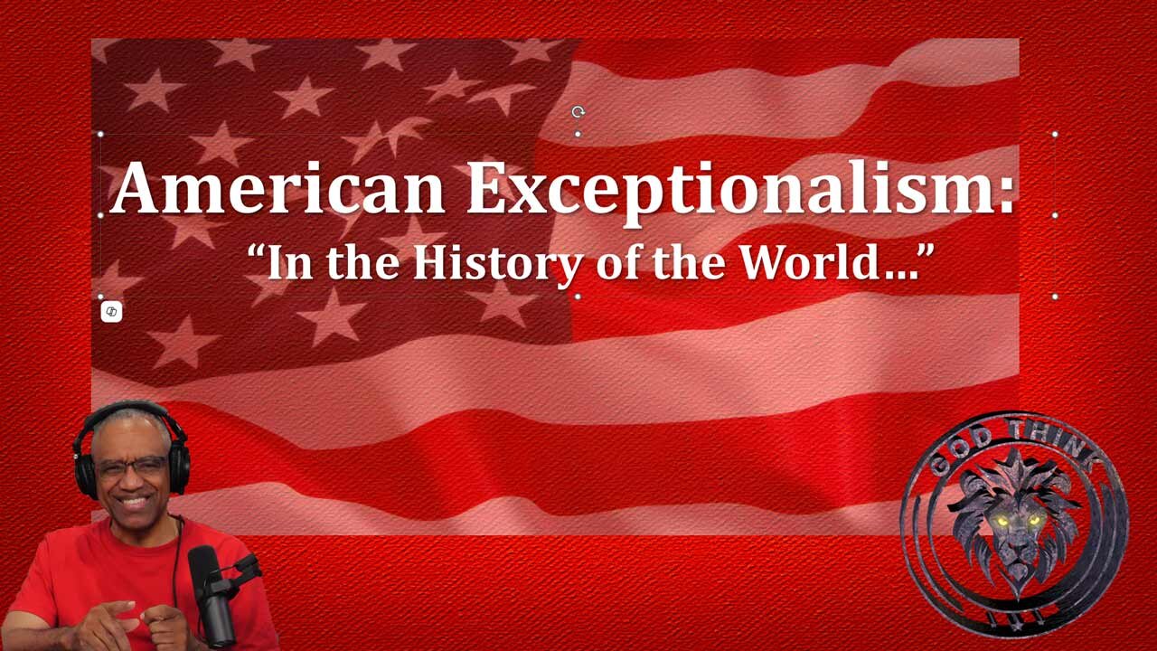23.American Exceptionalism. "In the History of the World"