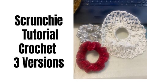 Scrunchie Tutorial Crochet 3 Versions