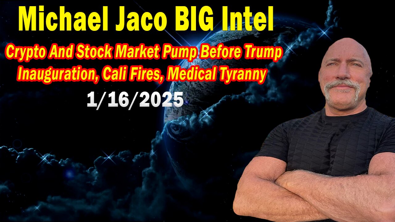 Michael Jaco BIG Intel Jan 16: "Breaking News By Michael Jaco & Raphael Conquista"