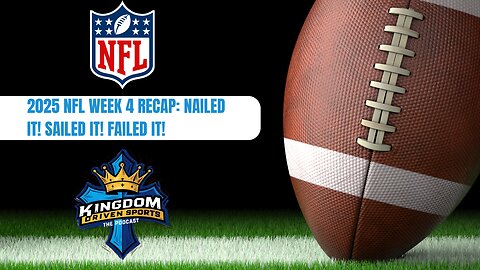 Kingdom Driven Sports - NFL Week 4 Recap: Nailed it! Sailed it! Failed it!