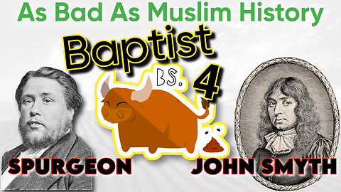 Spurgeon and Smyth. Retards, or Theological Frauds? - Baptist BS. pt4