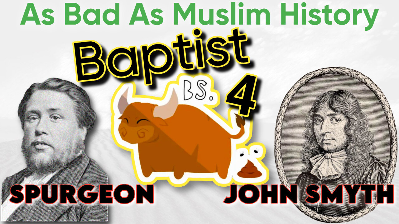 Spurgeon and Smyth. Retards, or Theological Frauds? - Baptist BS. pt4