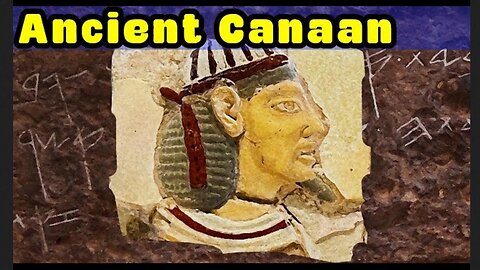 The Concise History of Ancient Canaan & the Canaanite Peoples (c 7000-539 BC) (09/12/24)