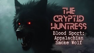APPALACHIAN SMOKE WOLVES: WEREWOLVES & THE OCCULT - REMOTE VIEWING INVESTIGATION