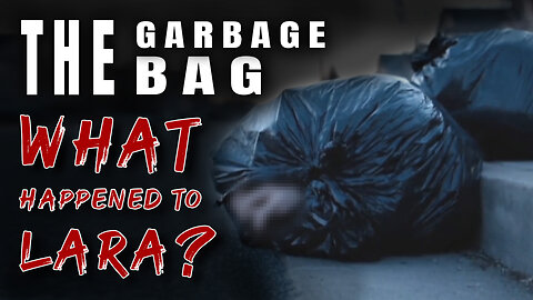 TRAILER | The Garbage Bag: What Happened to Lara?