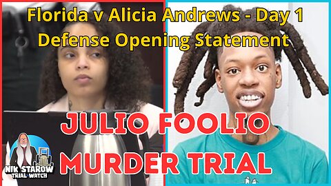 Florida v Alicia Andrews - Julio Foolio Murder Trial - Day 1 - Defense Opening Statements.