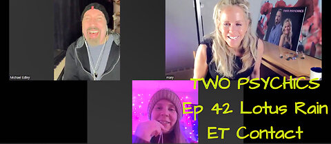 Two Psychics Ep 42 ET Contact & Guest Lotus Rain Energy Healer & ET Experiencer