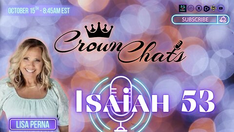 Crown Chats- Isaiah Chapter 53