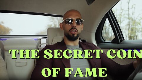 Andrew Tate " The secret coin of fame."