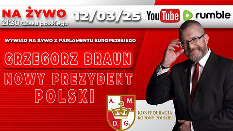 🔴12/03/25 NA ŻYWO | GRZEGORZ BRAUN | NOWY PREZYDENT POLSKI