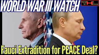 World War III Watch | Trump keeps Ukraine funding going, Putin wants Fauci in exchange for PEACE Deal?