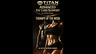 Titan Medical Center Advanced Fat Loss Support For Every Stage!