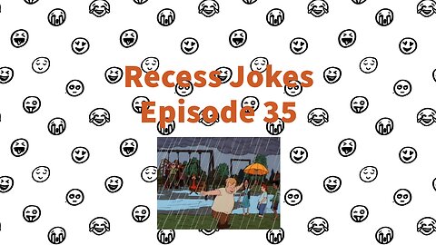 Recess Jokes - Episode 35 - Rainy Days