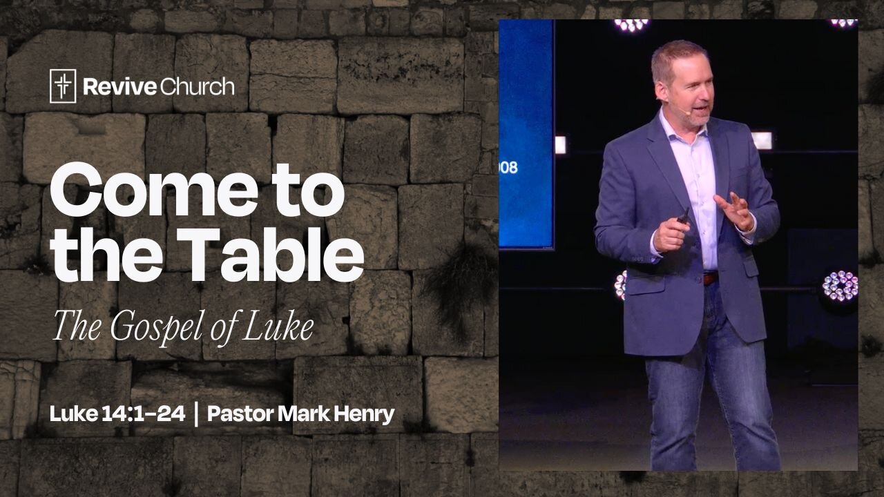 10/12/2025 "Come to the Table" (Luke 14:1–24, #45, Mark Henry)