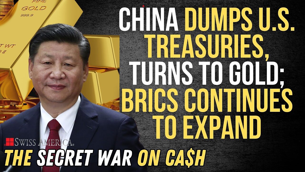 China Dumps U.S. Treasuries, Turns to Gold; BRICS Continues to Expand