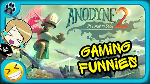 Anodyne 2 Funny Gaming Moments!