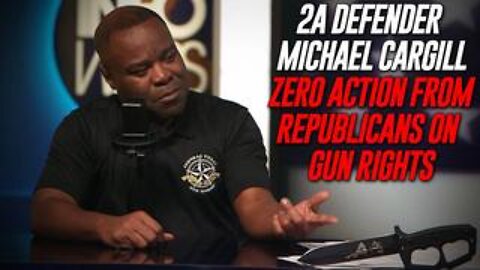 2nd Amendment Defender Michael Cargill Calls Out Republicans For No Pro-2A Action!