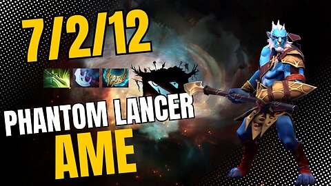 AME’s Phantom Lancer Carry - 36 Minutes of Pure Domination!