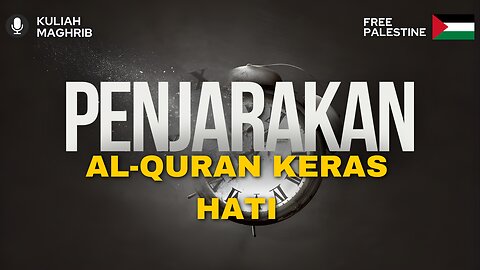 PENJARAKAN AL-QURAN KERAS HATI ❤️ | Kuliah Maghrib | Dr. Mohd Rosdi