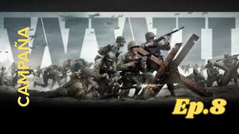 WORLD WAR II 2017 (CAMPAIGN) (GAMEPLAY) EP.8