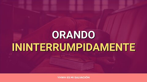 🛐 Orando ininterrumpidamente | 1 Tesalonicenses 5:17