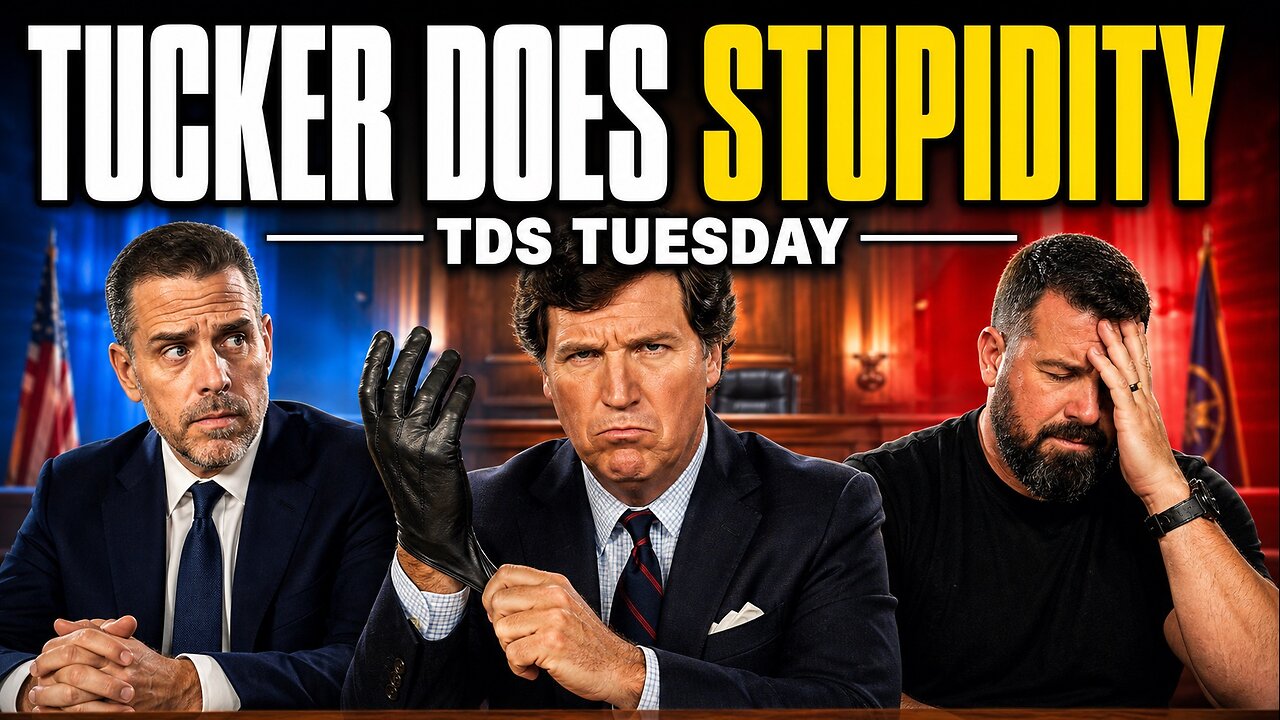 Https:/rumble.com Tucker Does Stupidity | The Daily Breakdown | TDS Tuesday | The Misfit ...