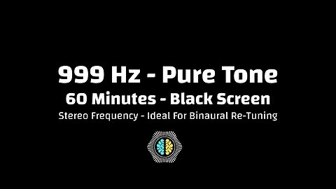 🔊 999 Hz Pure Tone | Release, Completion & Higher Alignment | 60 Minutes | Black Screen | Stereo
