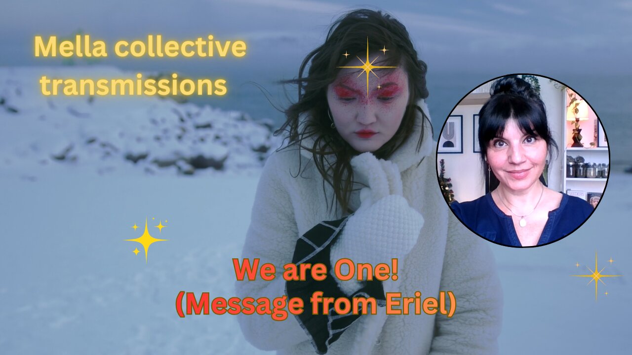We are One! (Message from Eriel) | Mella collective transmission