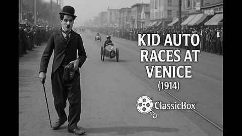 Kid Auto Races at Venice (1914) 🎞️ | Charlie Chaplin | Silent Comedy | ClassicBox Silent