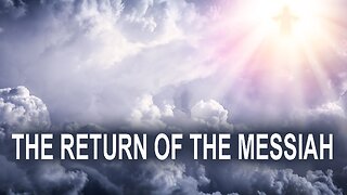 THE RETURN OF THE MESSIAH