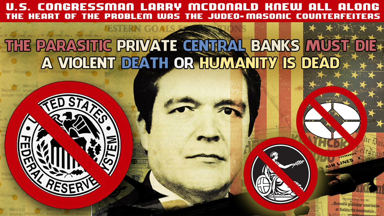 U.S. Congressman Larry McDonald Knew All About The Wealth Stealing Private Central Banks