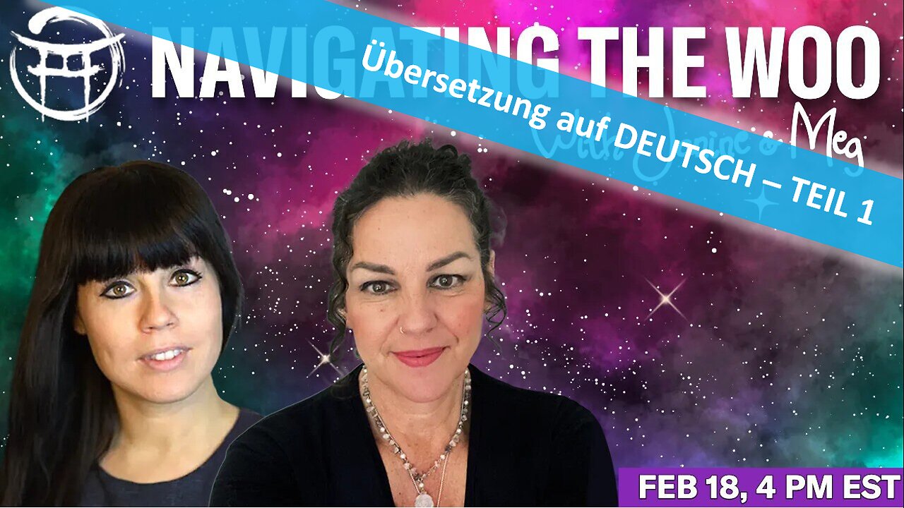 🔎 NAVIGATING THE WOO vom 18.02.2025 - TEIL 1🔮🛸✨