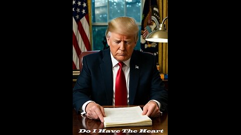 Do I Have the Heart (a DJT Introspection)