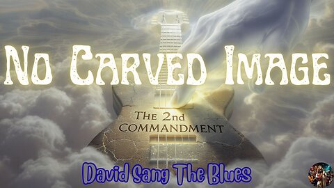 The 2nd Commandment | No Carved Image | 10 Commandments Song Series
