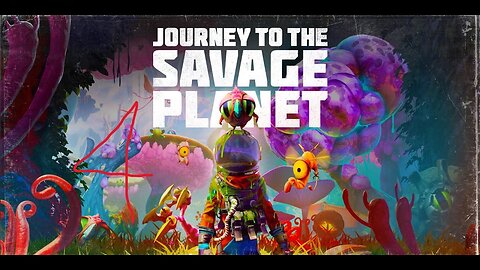 Final Boss!! Journey to the Savage Planet part 4