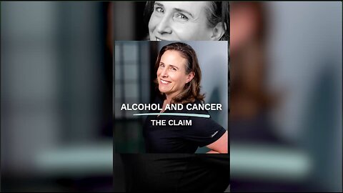 Alcohol & Cancer the Claim