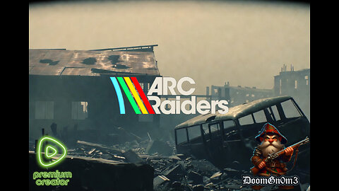 Adventures with DoomGnome : ARC Raiders Solo & Duos Hunting ARC