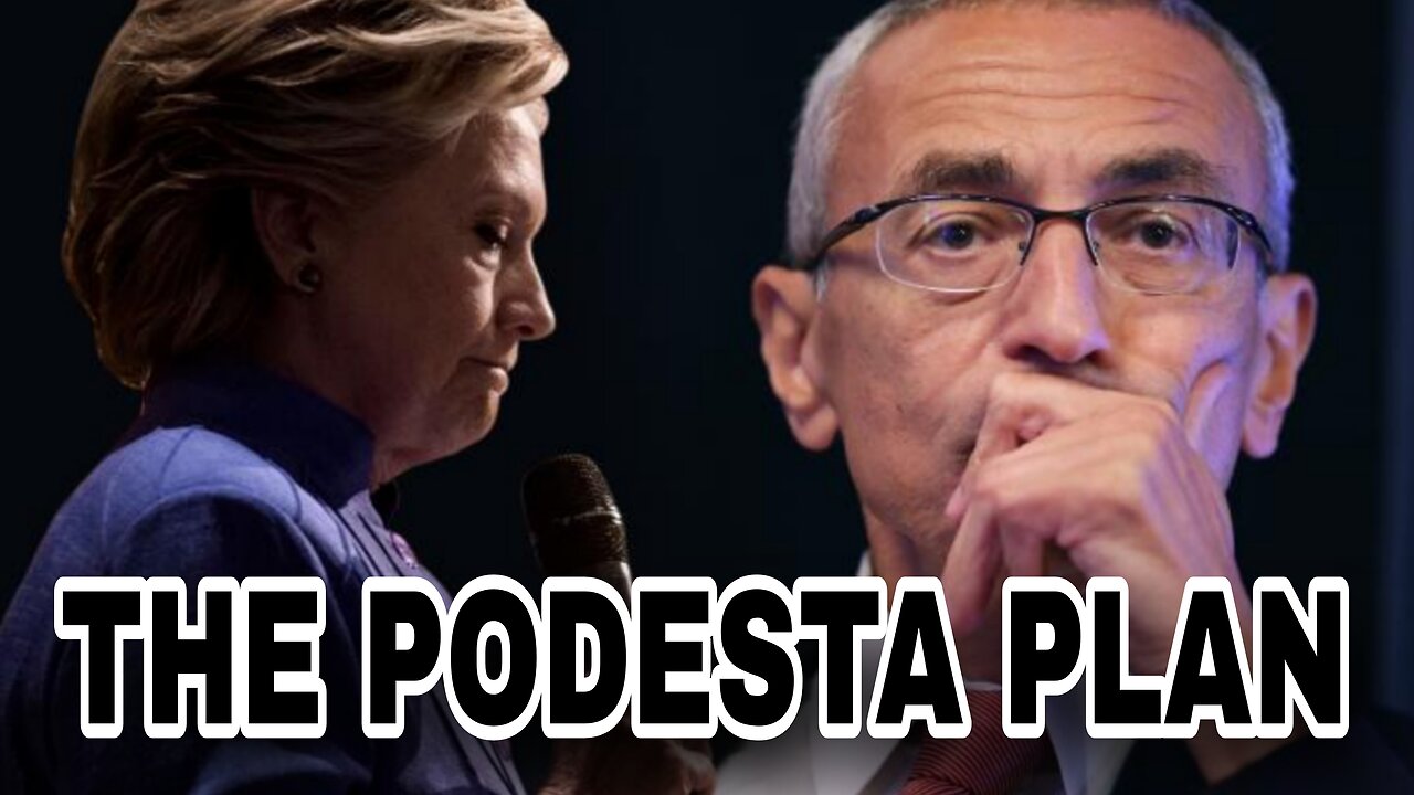 The Podesta Plan