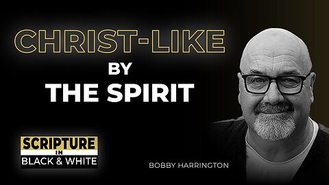 Christ-Like by the Spirit | S6 Ep. 10