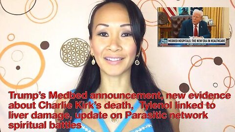 Trump Medbed announcement, new evidence about Charlie Kirk’s death, Tylenol linked to liver damage,