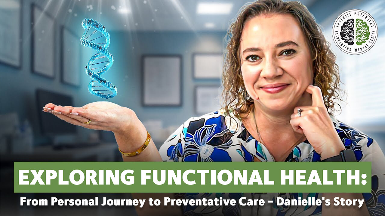 Exploring Functional Health: From Personal Journey to Preventative Care - Danielle's Story