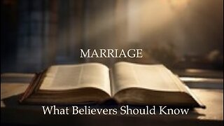 Marriage & Family — What Believers Should Know