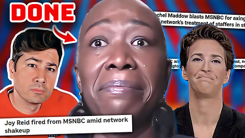 LIBERAL MELTDOWN: Joy Reid FIRED, Don Lemon EXPLODES, Rachel Maddow Plays the Race Card!